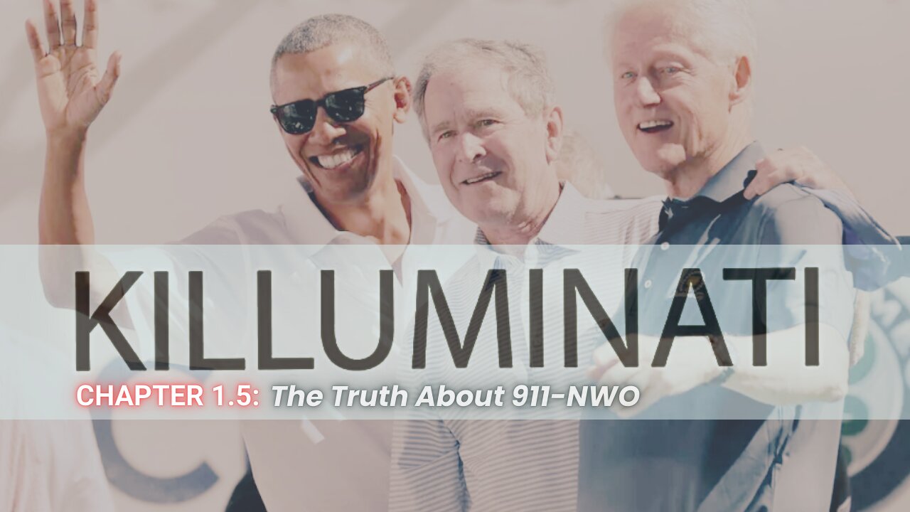 Killuminati - The Movie: Chapter 1.5 - The Truth About 911-NWO