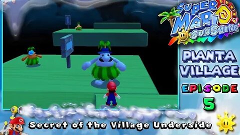 Super Mario Sunshine: Pianta Village [Ep. 5] - Secret of the Village Underside (commentary) Switch