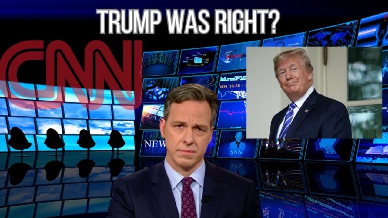 CNN's Unexpected Admission - Trump Was Right