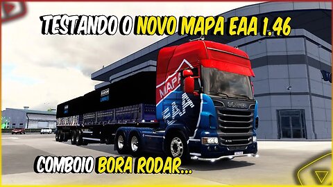 MAPA EAA TESTANDO A NOVA VERSÃO COM MELHORIAS ETS2 1.46