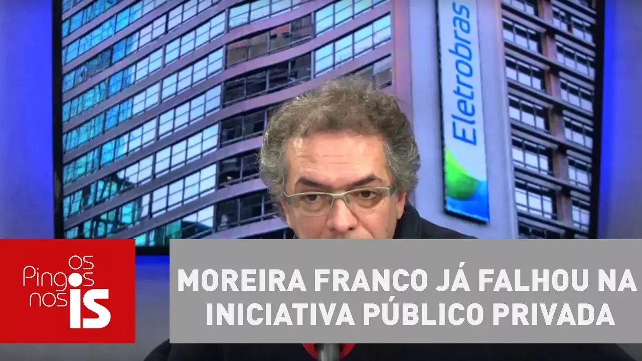 Tognolli: Moreira Franco já falhou na iniciativa público privada