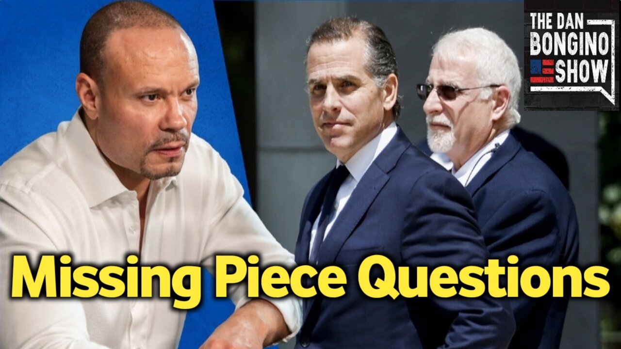 Missing Piece in Hunter Biden's Indictment Raises Questions [Reveals the Truth] Dan Bongino