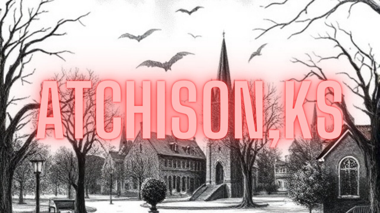 Haunted Atchison: Unveiling the Chilling Secrets of Kansas' Most Haunted Town