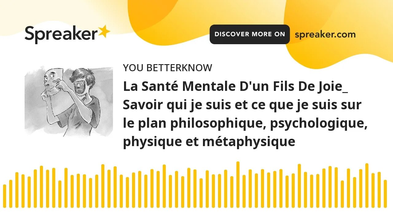 La Santé Mentale D'un Fils De Joie_ Savoir qui je suis et ce que je suis sur le plan philosophique,