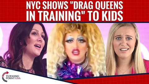 NYC Shows "Drag Queens In Training" To Kids