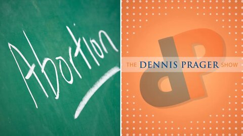 Dennis Prager: Is Life Sacred All, Some, Or None Of The Time?