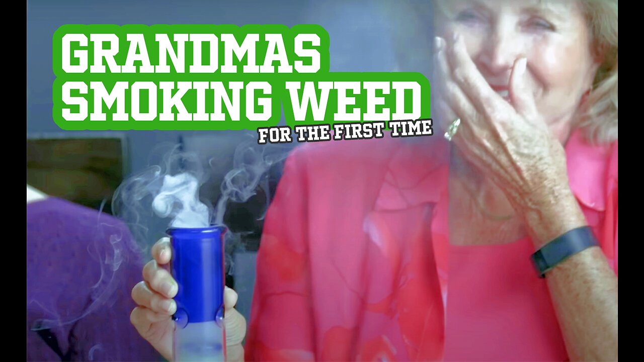 Grandmas Smoking Weed for the First Time!