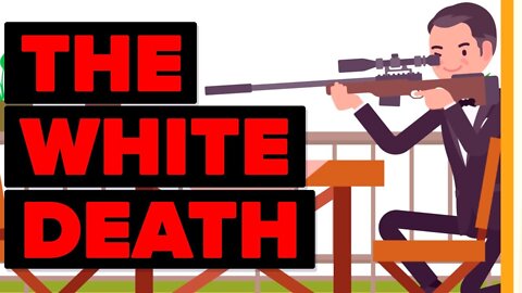 The White Death - The Best Sniper Known To Man