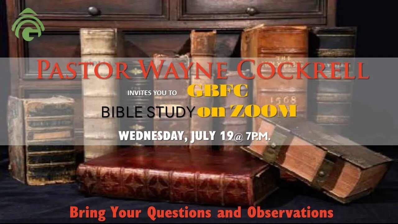 WEDNESDAY, JULY 19, 2023 BIBLE STUDY WITH MIN. LAWRENCE CARPENTER & PASTOR WAYNE COCKRELL!