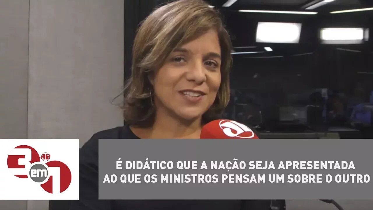 Vera: "É didático que a nação seja apresentada ao que os ministros pensam um sobre o outro"