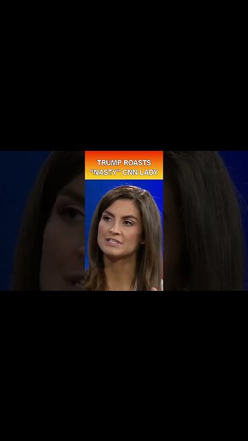 Trump ROASTS "Nasty" CNN Lady