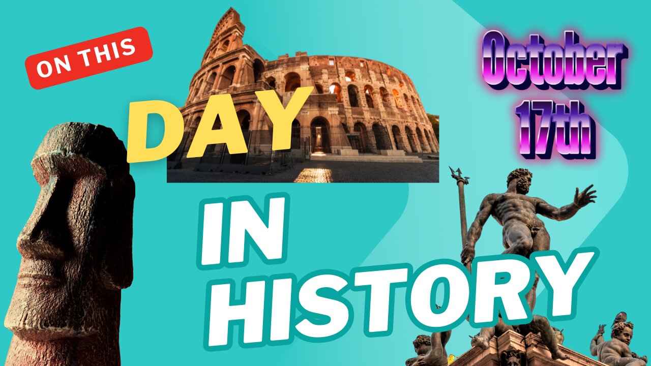 🤯Uncover The Mind-blowing Events Of October 17 In History🌎