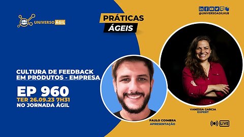 #JornadaAgil731 E960 #PráticasÁgeis Cultura de Feedback em Produtos