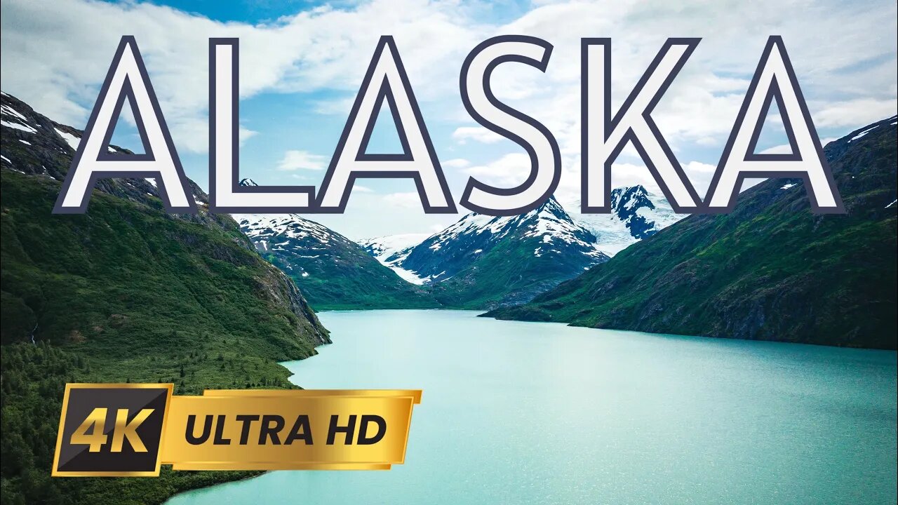 Alaska 4K - Landscape video with relaxing music