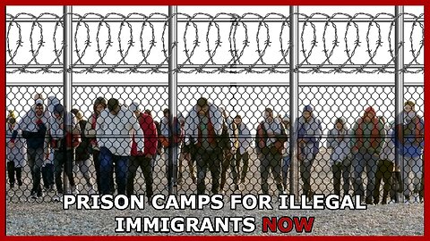 Illegal Immigrants Belong In PRISON CAMPS, NOT HOTELS!