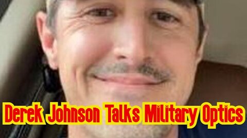 BOMBSHELL INTEL - Derek Johnson Talks Military Optics