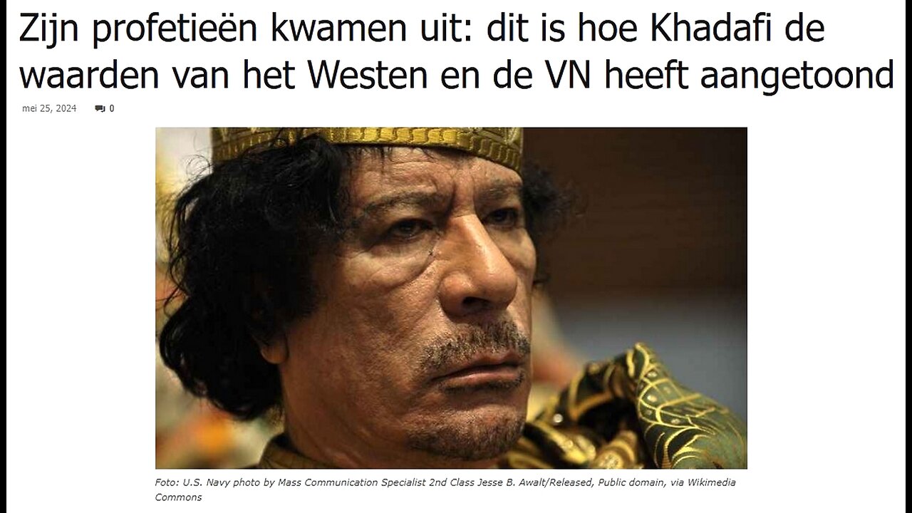 Zijn profetieën kwamen uit, dit is hoe Khadafi de waarden van het Westen en de VN heeft aangetoond.