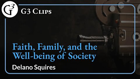 Faith, Family, and the Well-being of Society | Delano Squires