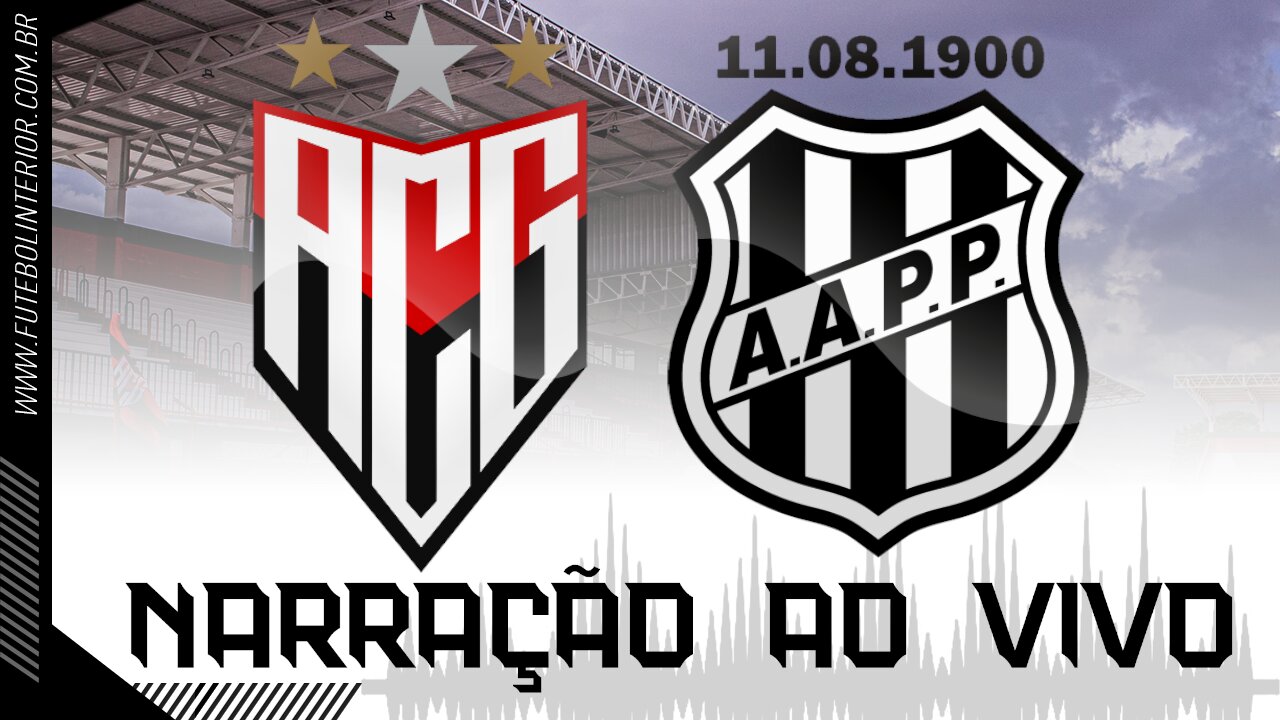 ATLÉTICO - GO X PONTE PRETA | NARRAÇÃO AO VIVO | CAMPEONATO BRASILEIRO SÉRIE B - 13ª RODADA