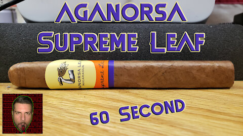 60 SECOND CIGAR REVIEW - Aganorsa Supreme Leaf - Should I Smoke This