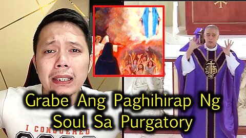 Kaluluwa Ng Isang Madre Sinabi Na TOTOO Ang Purgatory