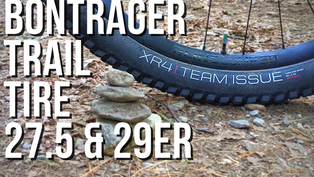 Bontrager XR4 Team Issue 27.5x2.6 and 29x2.6 Mountain Bike Trail Tires Weighed and Specs Reviewed