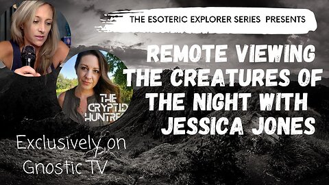 Creatures of The Night PART 2 With Jessica Jones (Plus a Discount Offer to Gnostic TV)