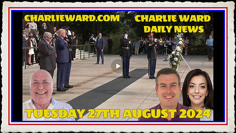 CHARLIE WARD DAILY NEWS WITH PAUL BROOKER TUESDAY 27TH AUGUST 2024