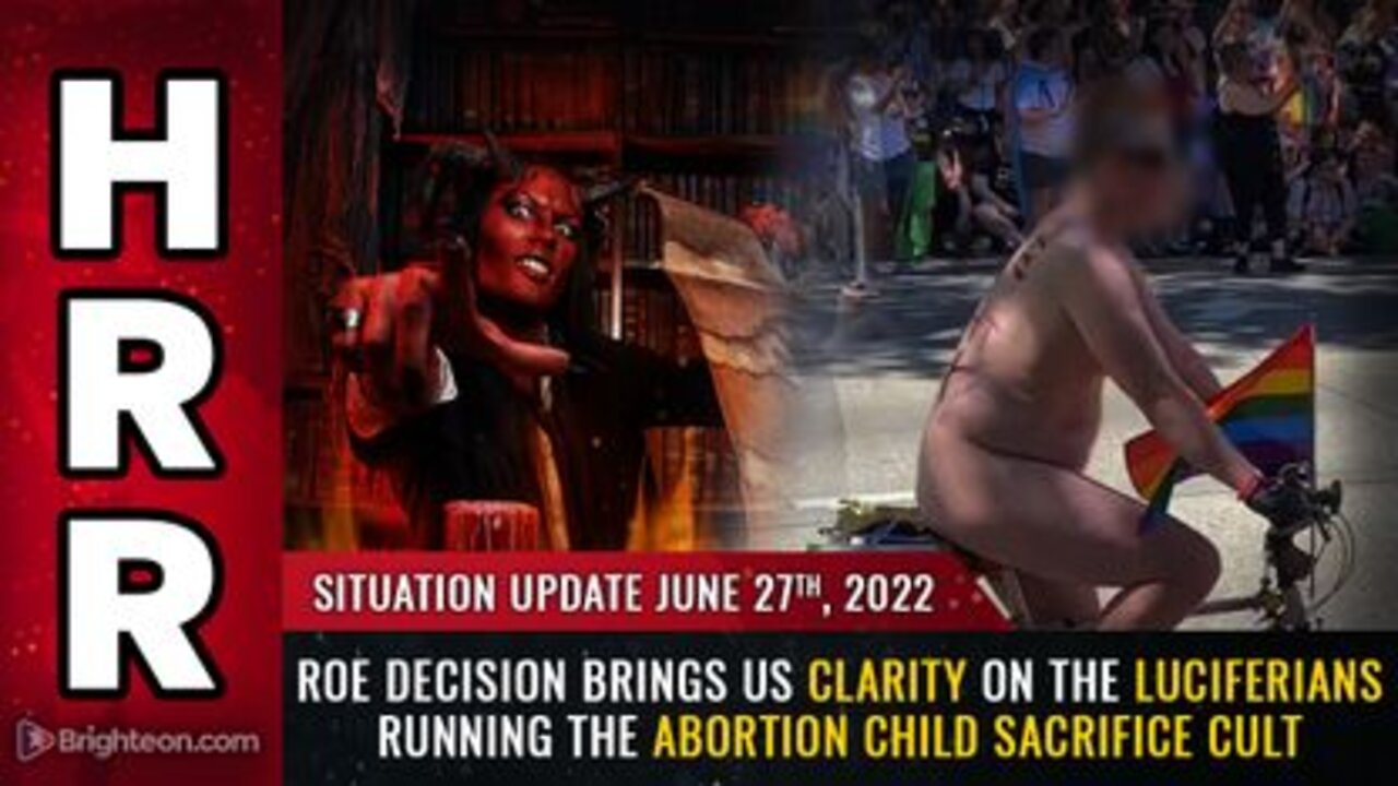 06-27-22 S.U. - Roe Decision Brings us CLARITY on the LUCIFERIANS
