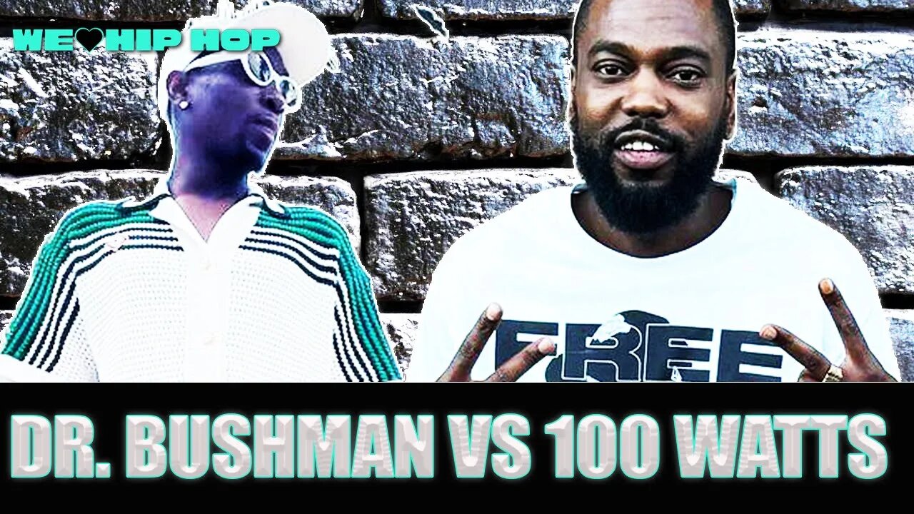Dr Bushman vs 100 Watts Goes Left When Ex Gets Involved
