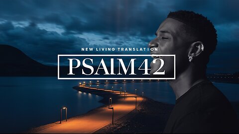 Psalm 42 (NLT) - Contemporary Praise & Worship - Male Lead Vocals