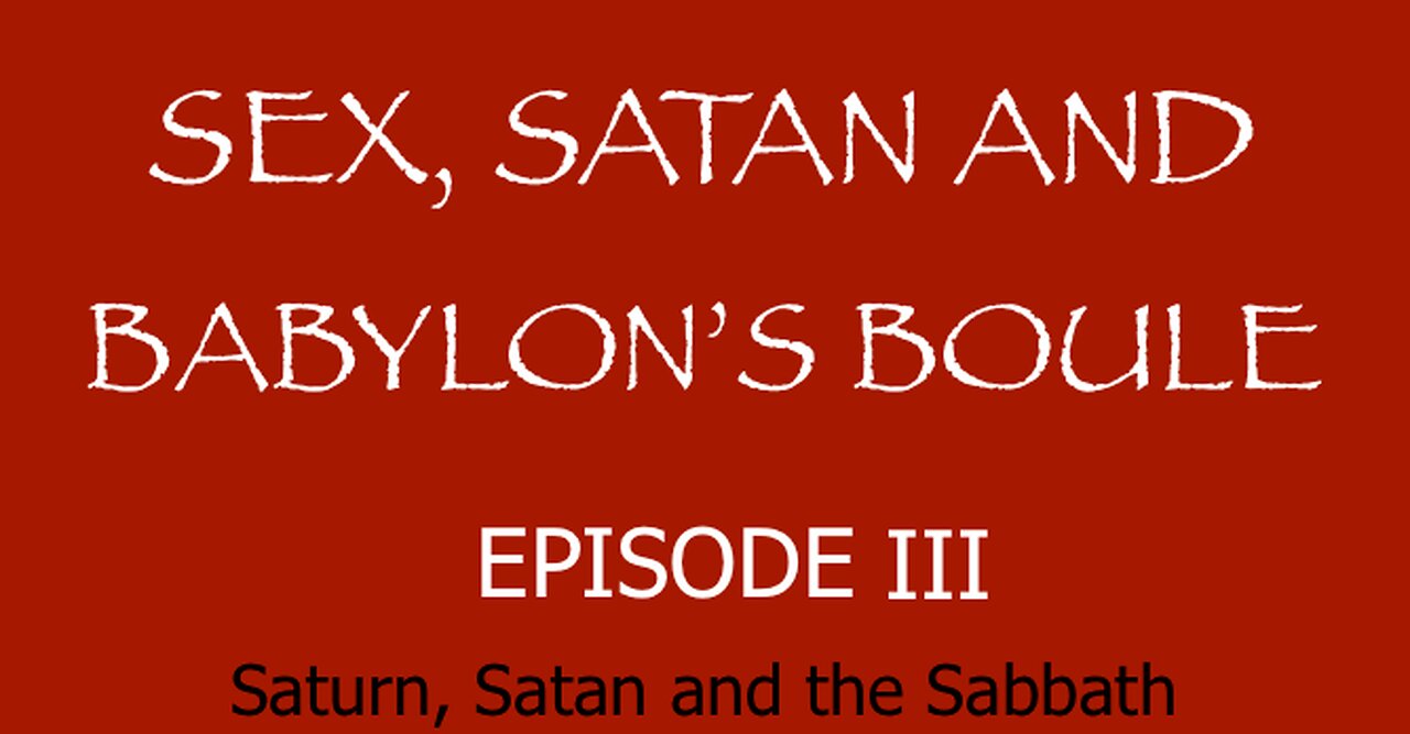 Sex, Satan and Babylon's Boule - Episode 3 - Saturn, Satan and the Sabbath - IPOT - HaloRock