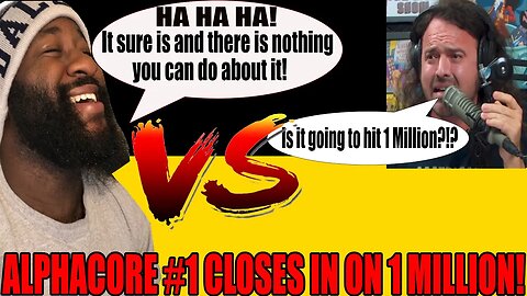 Detractors Still SALTY over Alphacore #1 SUCCESS! | 1 Million is INEVITABLE!