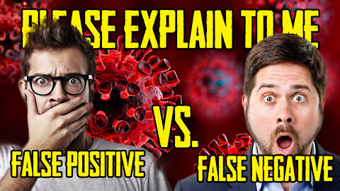 PLEASE Explain To Me False Positive VS. False Negative