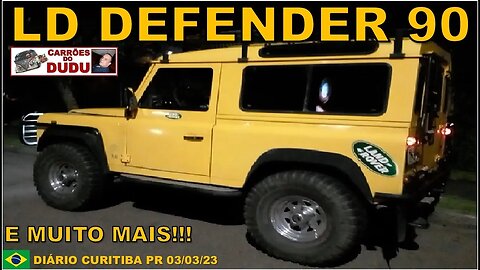 Land Rover Defender 90 amarela, Ford Furglaine e muito mais ! CARRÕES DO DUDU 03/0323