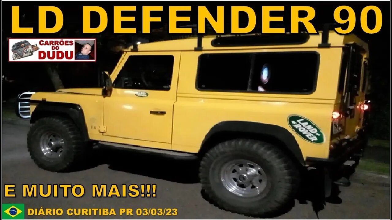 Land Rover Defender 90 amarela, Ford Furglaine e muito mais ! CARRÕES DO DUDU 03/0323