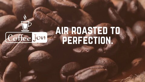 Coffee Jon Air Roasted Coffee