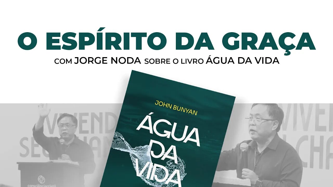 O ESPÍRITO DA GRAÇA | Com Jorge Noda