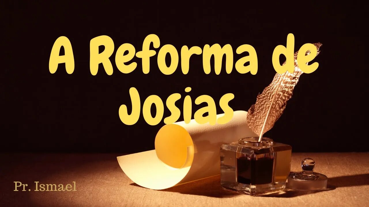 A Reforma de Josias @pregacaoeensino-prismael