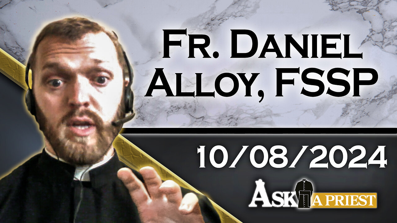 AAP Live with Fr. Daniel Alloy, FSSP - 10/8/24 - Is Separation of Church and State Good?