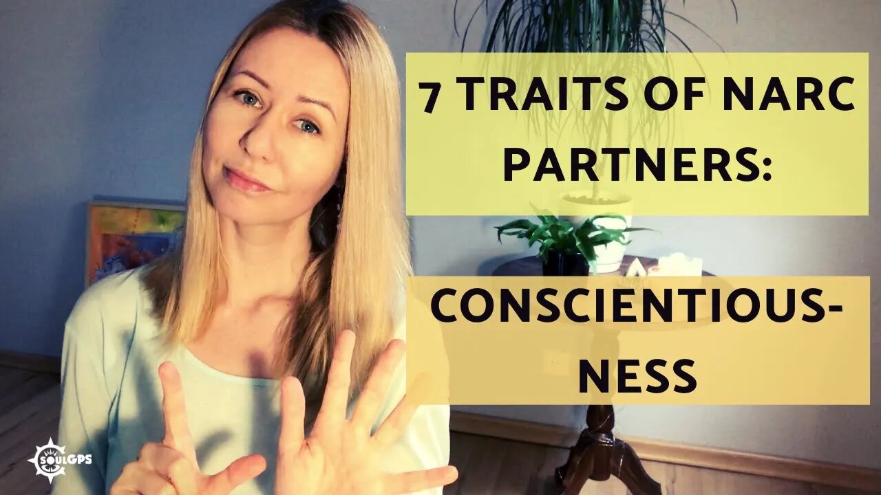 Conscientiousness: Part 1 of 7 Traits of People Targeted by Narcissists