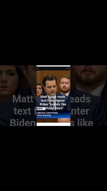 Congressman Matt Gaetz reads texted message of Hunter Bidin sounds like a shake down