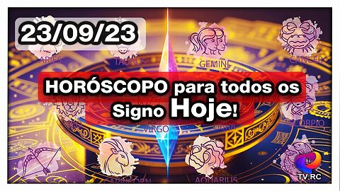 HORÓSCOPO DO DIA - SÁBADO 23 DE SETEMBRO | 𝑫𝒊𝒓𝒄𝒆 𝑨𝒍𝒗𝒆𝒔