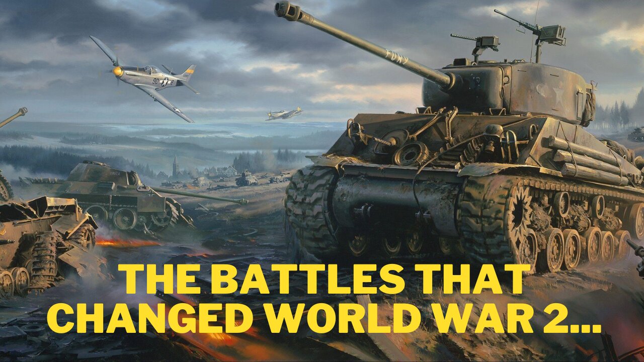 What were the 5 most important battles in World War 2?