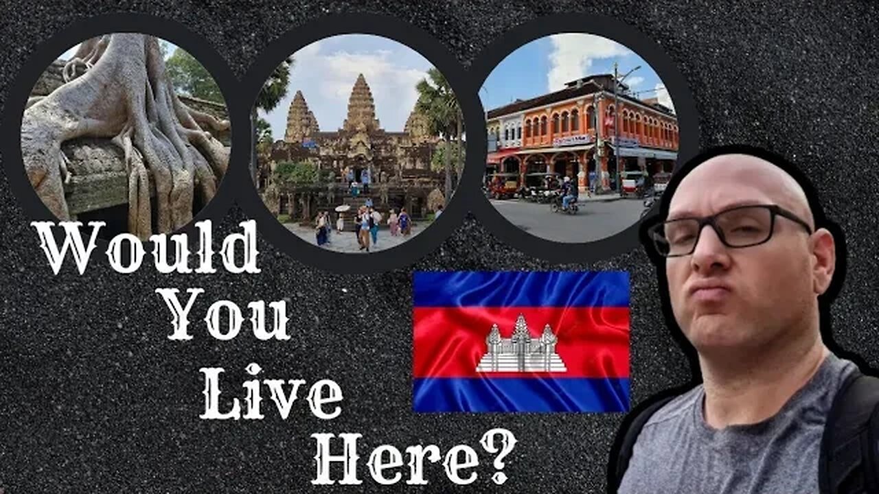 Would You Live In Siem Reap Cambodia? 🇰🇭