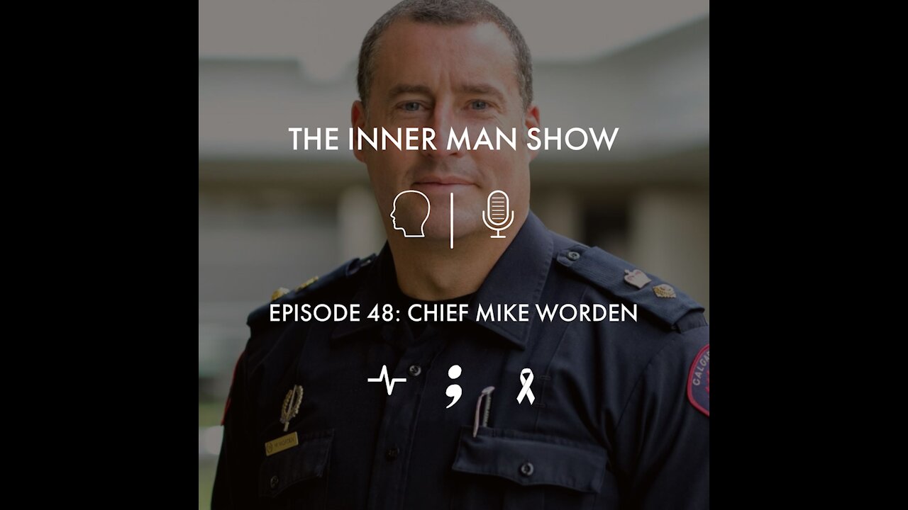 EP 48: Chief Mike Worden - Stigma of Mental Health & Police Officers