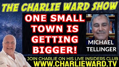 CHARLIE WARD 5/16/22 - ONE SMALL TOWN IS GETTING BIGGER!