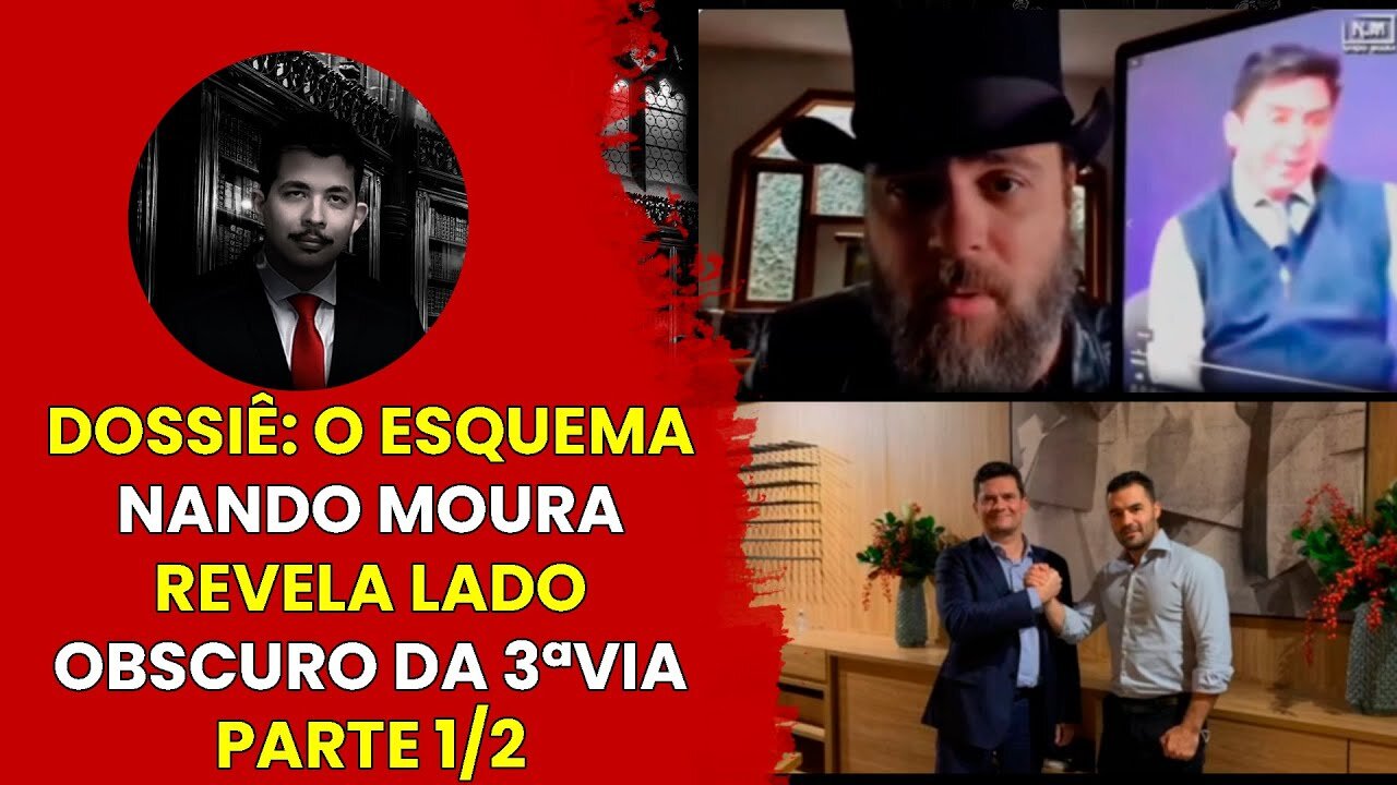 Dossiê - O ESQUEMA - Nando Moura REVELA Lado OBSCURO da 3ªVIA - Parte 1_2