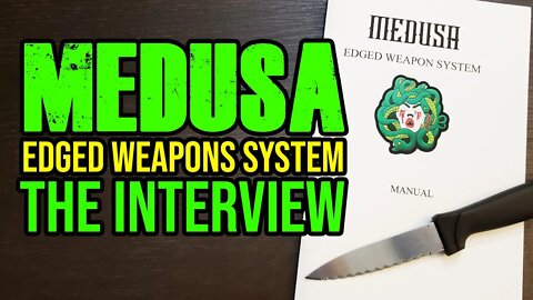 Medusa Edged Weapons System: The Interview (Episode 031)