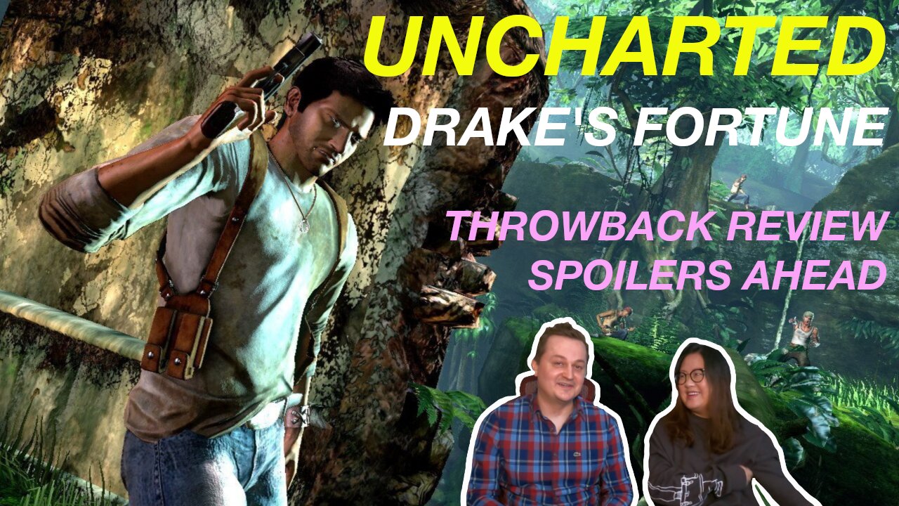 Uncharted Drakes Fortune Throwback Review - Spoilers Ahead